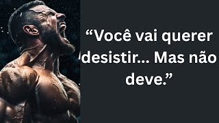 “Você vai querer desistir... Mas não deve.” #motivacao #motivation