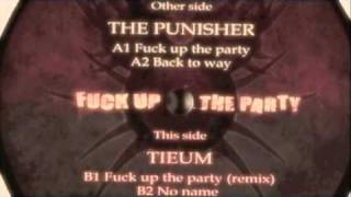 The Punisher - Fuck up the party ( Tieum Remix )
