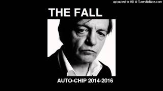 The Fall - Auto Chip 2014-2016 (CD mix)