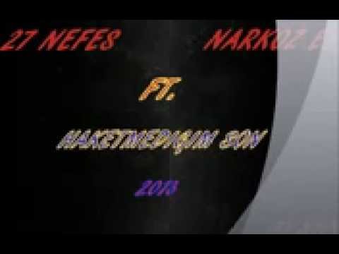 27 nefes ft  narkoz ex haketmedigim son 2013 hi 81467
