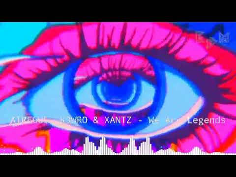 ATREOUS, K3WRO & XanTz - We Are Legends