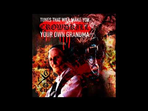 Various - Tunes That Will Make You Crowdkill Your Own Grandma Vol. 2