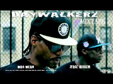 DAYWALKERZ FT MAC MEAN AND 2FACE HUSSANE PRODUCED BY J TARRELL
