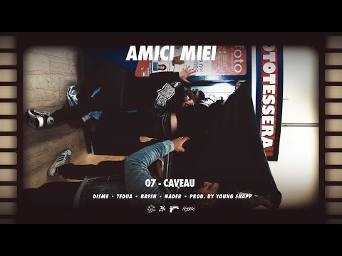 07 - Caveau Ft. Disme, Tedua, Bresh & Nader (Prod. By Yung Snapp)
