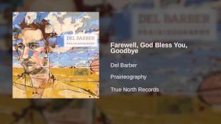 Del Barber - Farewell, God Bless You, Goodbye