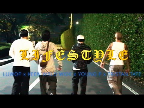 LIFESTYLE (OMV) - LUWOP x KEEN WRLD WIDE x YOUNG P x TRISTAN TATE