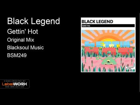 Black Legend - Gettin' Hot (Original Mix)
