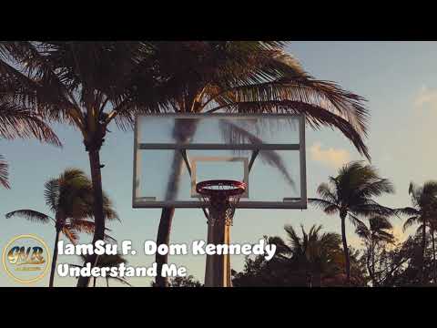 IamSu - Understand Me Ft. Dom Kennedy