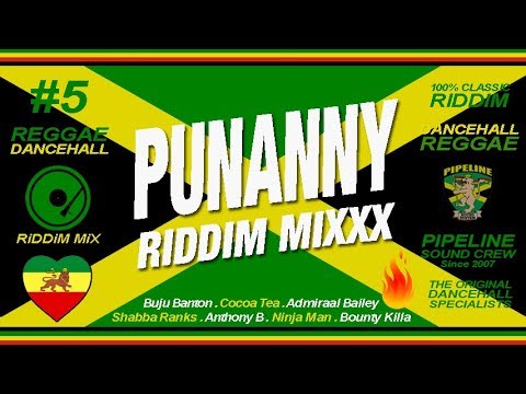 PUNANNY Riddim Mixxx (Buju Banton, Capleton, Anthony B, Admiral Bailey and more)