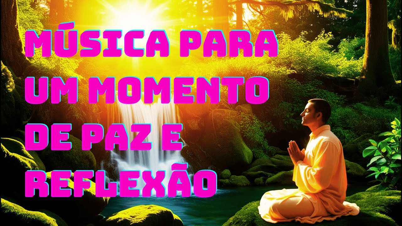 28 MINUTOS DE MÚSICA PARA ORAR E MEDITAR