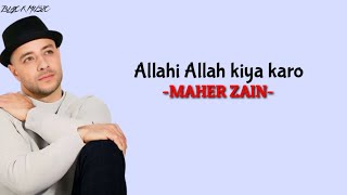 Allahi allah kiya karo  [Maher Zain] Lirik lagu dan terjemahan