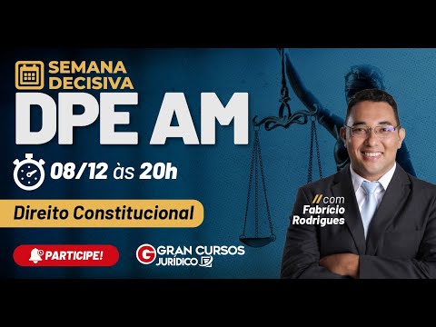 Semana Decisiva DPE AM – Direito Constitucional com Fabrício Rodrigues