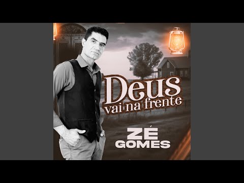 Deus Vai na Frente Ze Gomes