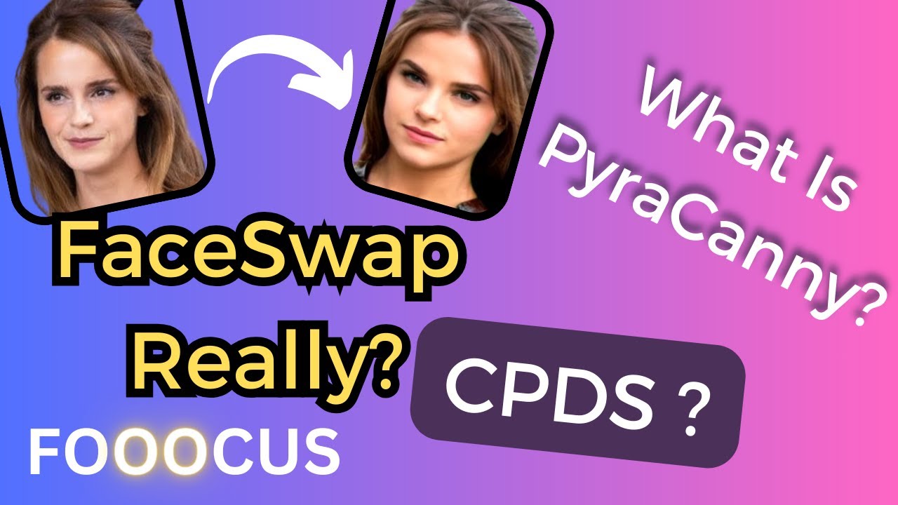 Fooocus - FaceSwap ? - What is PyraCanny and CPDS ? - Stable Diffusion