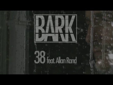 BARK - 38 (Feat. Allan Rand)
