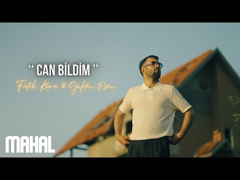 Fatih Kara & Gülden Esen - Can Bildim (Official Video)
