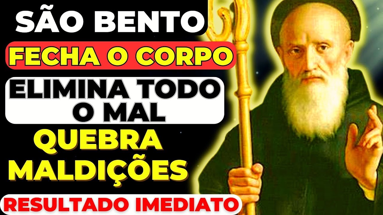 Oração de SÃO BENTO PODEROSA e INFALÍVEL para FECHAR o CORPO e ELIMINAR TODO O MAL