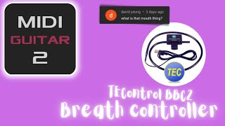 Video thumbnail for MIDI Guitar 2 and the TEControl BBC2 Breath controller - explaining that mouth thing by LoFiLeif