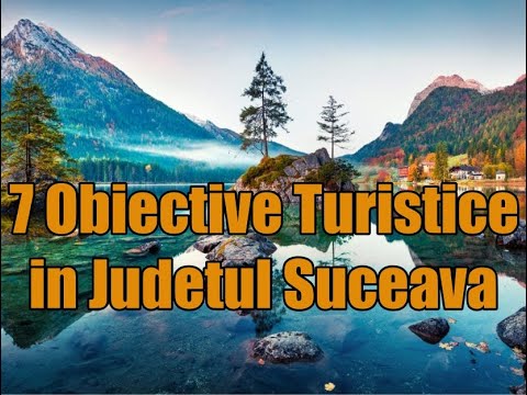 Obiective turistice in Judetul Suceava.