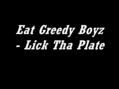 Eat Greedy Boyz - Lick Tha Plate