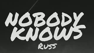 Russ - NOBODY KNOWS (LYRICS)🎶