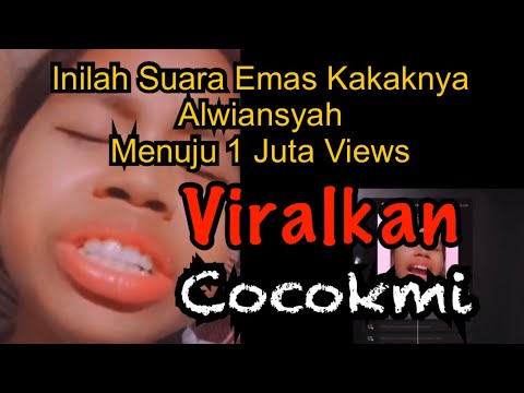 Akhirnya Suara Kakaknya ALWIANSYAH Mau Tembus 1 Juta Views❗️Cocokmi Viralkan!!!