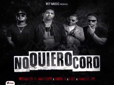 TYS Ft. Nitido, Mark B & Manuel DH - No Quiero Coro