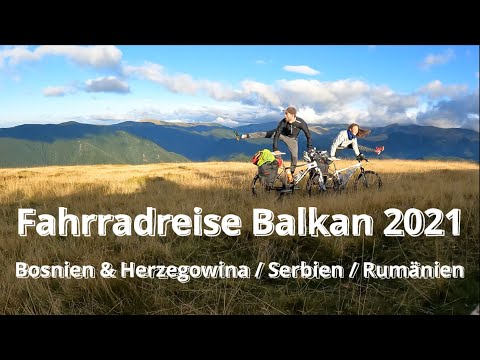 Fahrradreise Balkan 2021 | Bosnien & Herzegowina | Serbien | Rumänien
