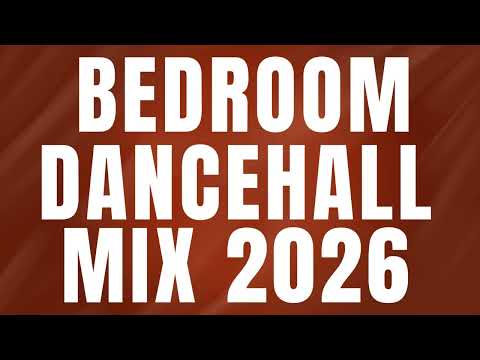 BEDROOM DANCEHALL MIX 2026 | DEXTA DAPS, SHENSEEA, VYBZ KARTEL, 450, ALKALINE + MORE