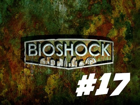 Bioshock Episode 17 - Breaking into Ryan's Office