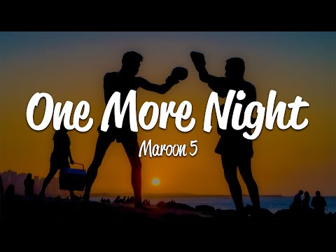 Maroon 5 - One More Night (Lyrics)