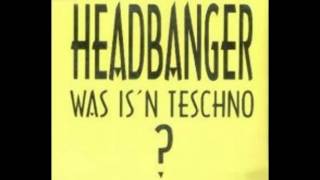 HEADBANGER-WAS IS'N TESCHNO ?.mpg