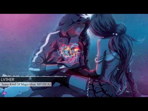 LVTHER • Some Kind Of Magic (feat. MYZICA)