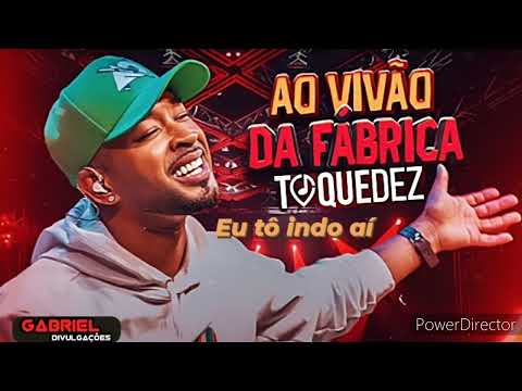 toquedez - eu tô indo aí