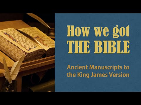 How We Got the Bible: Ancient Manuscripts to the King James Version