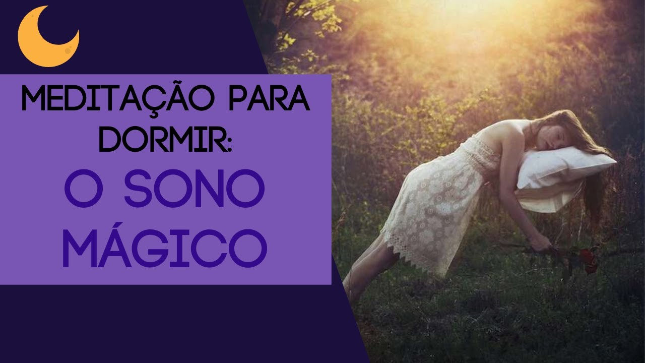 Meditação para Dormir: O Sono MÁGICO