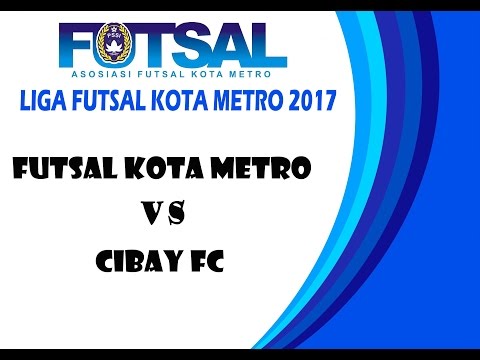 Futsal Kota Metro (4) vs (1) Cibay FC - Liga AFKOT Metro 2017