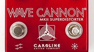 Video thumbnail for Caroline Guitar Company: Wave Cannon MKII Superdistorter. by Brett Kingman