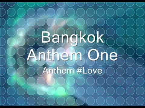 Bangkok Anthem One - Anthem #Love (Pre-edited version)
