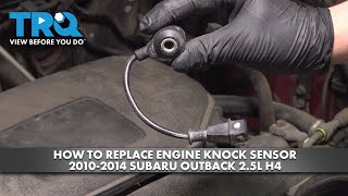 How to Replace Engine Knock Sensor 2010-2014 Subaru Outback 2.5L H4