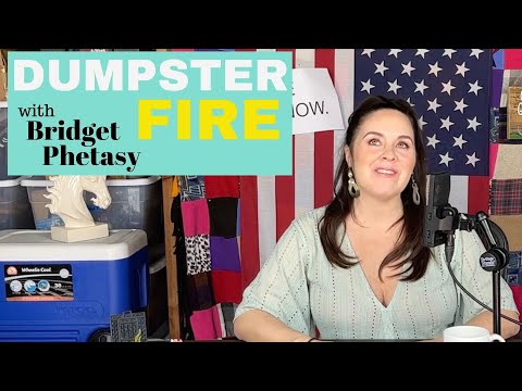 Dumpster Fire 87 - Every Dumpster Fire Is A Miracle