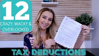 12 Crazy, Wacky & Most Overlooked Tax Deductions!