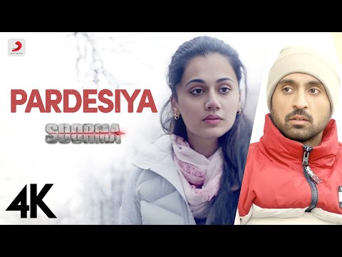 Pardesiya (Full Video)  - Soorma | Diljit,Taapsee | Sunidhi Chauhan | Sukhwinder Singh | Gulzar | 4K