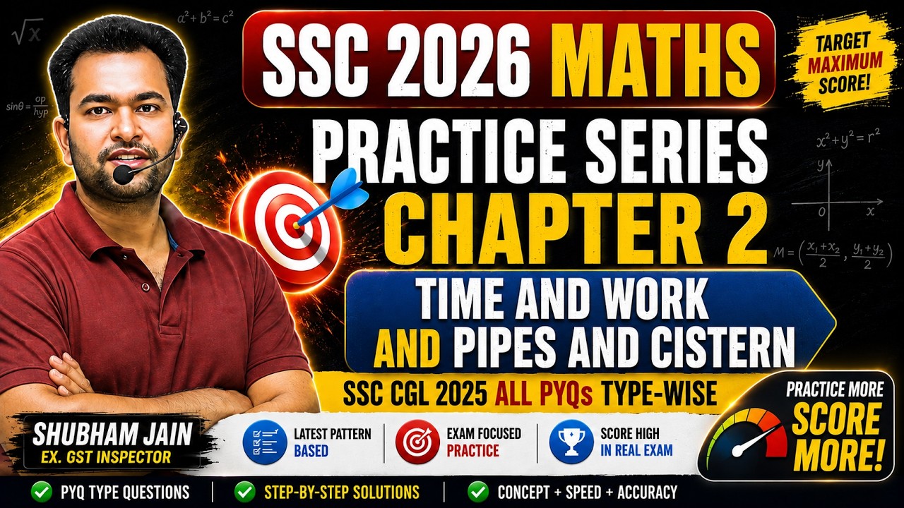 SSC CGL 2026 Maths | Time & Work Practice | All SSC CGL 2025 PYQ Type-wise | Shubham Sir