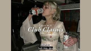 Vietsub | Club Classics - Charlie XCX | Lyrics Video