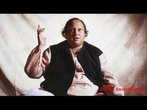 Dil Nu soch wachar - Ustad Nusrat Fateh Ali