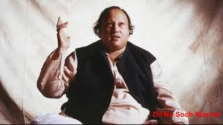 Dil Nu soch wachar - Ustad Nusrat Fateh Ali