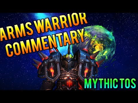 Arms Warrior PoV & Commentary, Mythic ToS