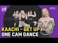 KAACHI - 'Get Up'  ONE CAM DANCE | Never Stop Being A Fan Cam