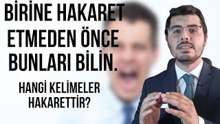 Hakaret Suçu Nedir Nasıl Oluşur? Hangi Kelimeler Hakarettir? Beddua Ha